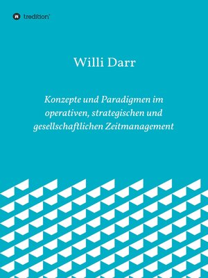 cover image of Konzepte und Paradigmen im operativen, strategischen und gesellschaftlichen Zeitmanagement